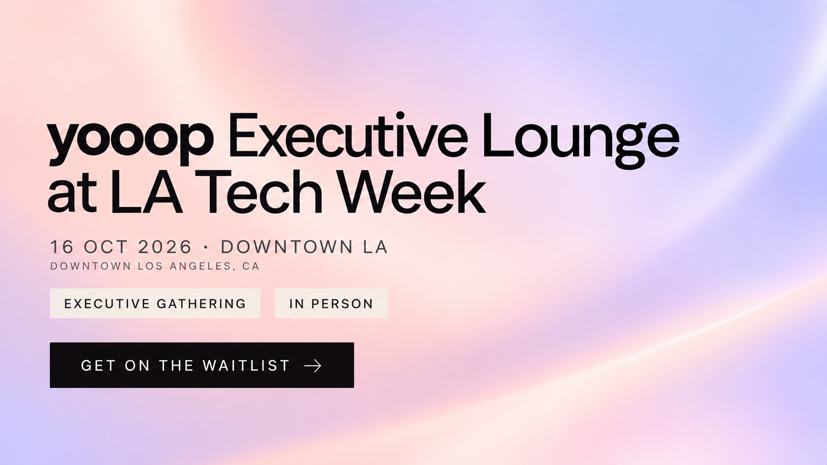 yooop Executive Lounge at LA Tech Week